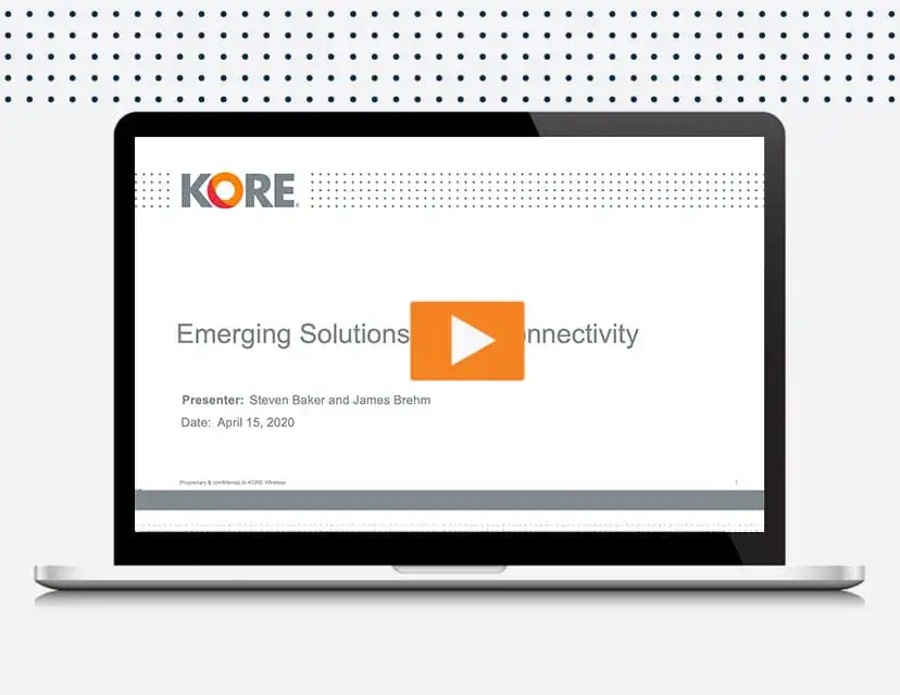 Webinar: Emerging Solutions in Connectivity | KORE Wireless